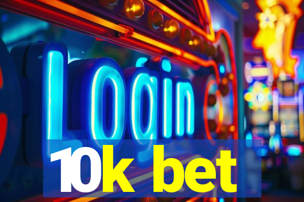 10k bet